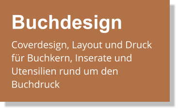 Buchdesign Coverdesign, Layout und Druck für Buchkern, Inserate und Utensilien rund um den Buchdruck