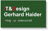 IT&Design Gerhard Haider Erfolg Aus Leidenschaft